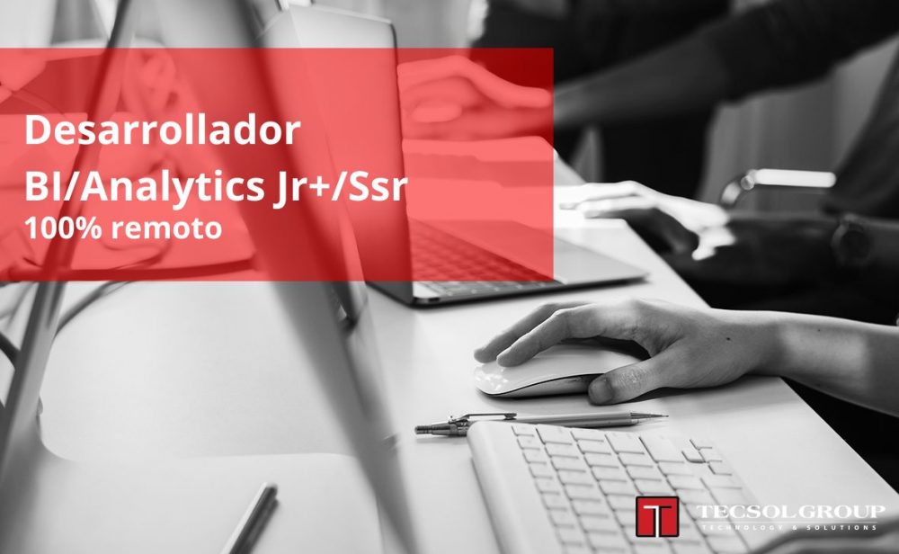 Desarrollador BI/Analytics Jr+/Ssr.