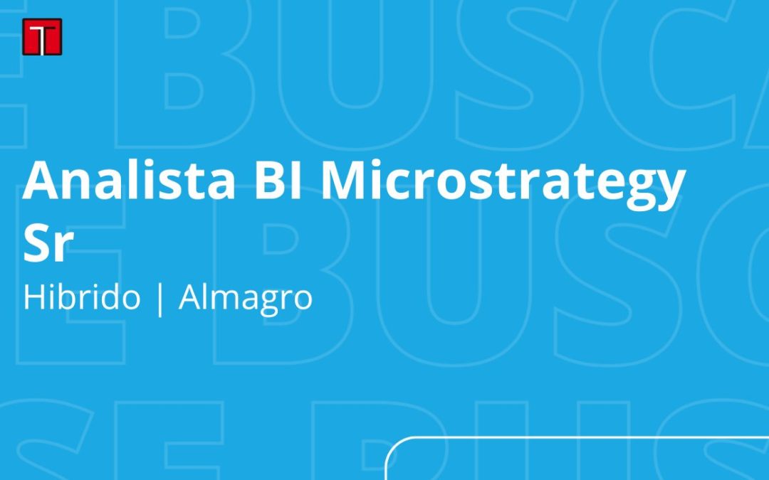Analista BI Microstrategy Sr