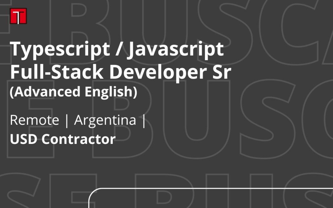 Typescript/Javascript Full-Stack Developer Sr (Advanced English)