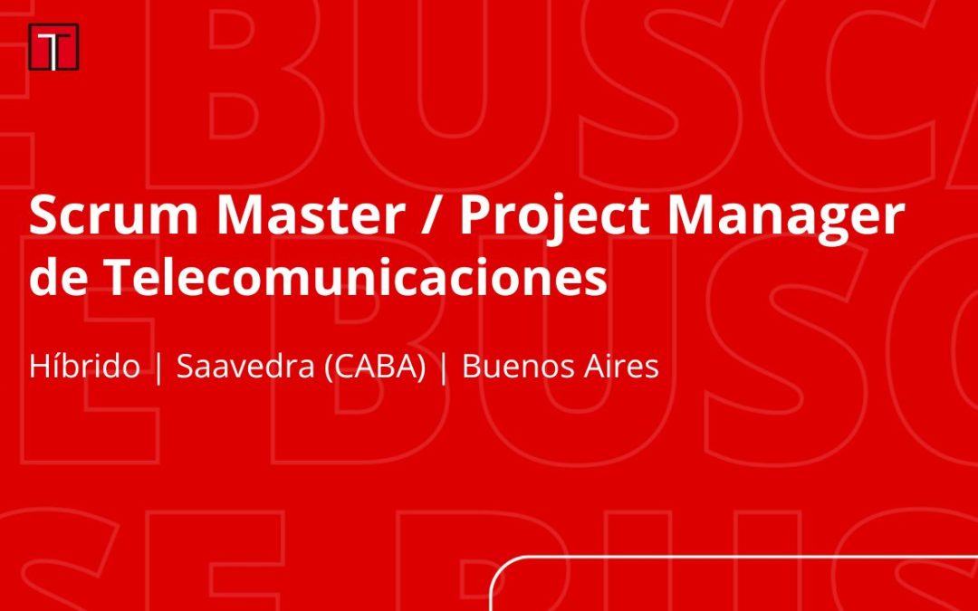 Project Manager de Telecomunicaciones / Scrum Master