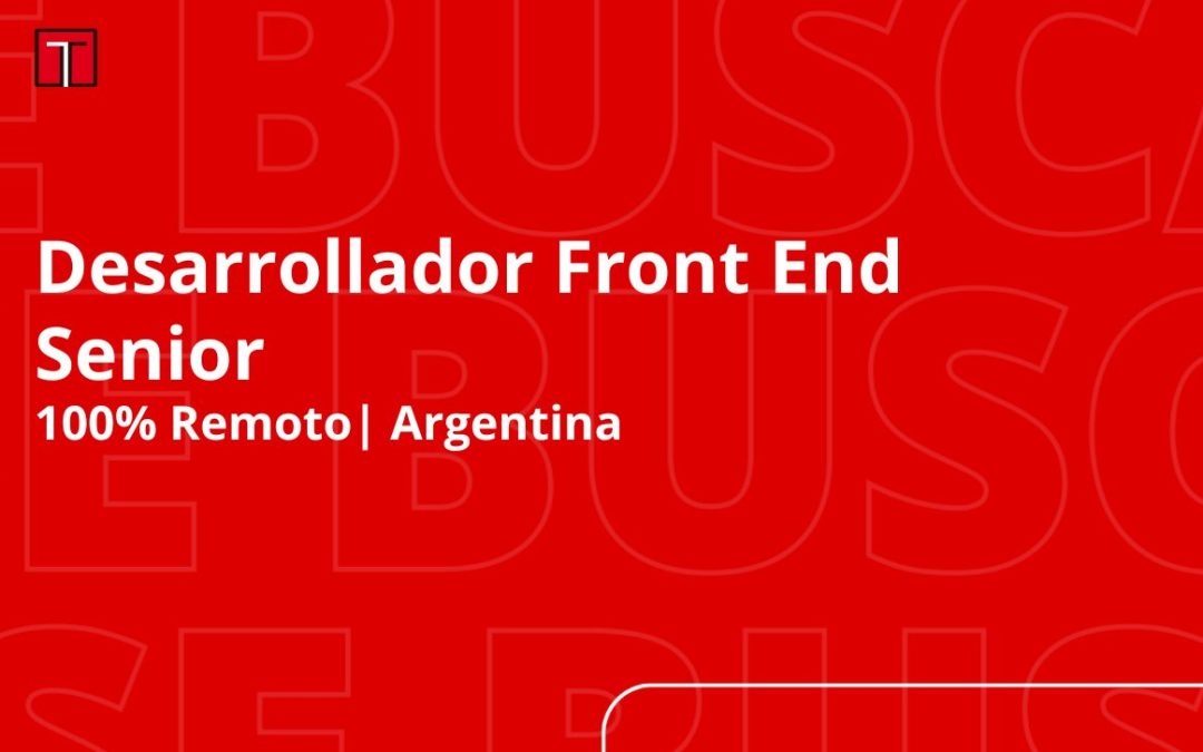 Desarrollador Front End Senior (Argentina)