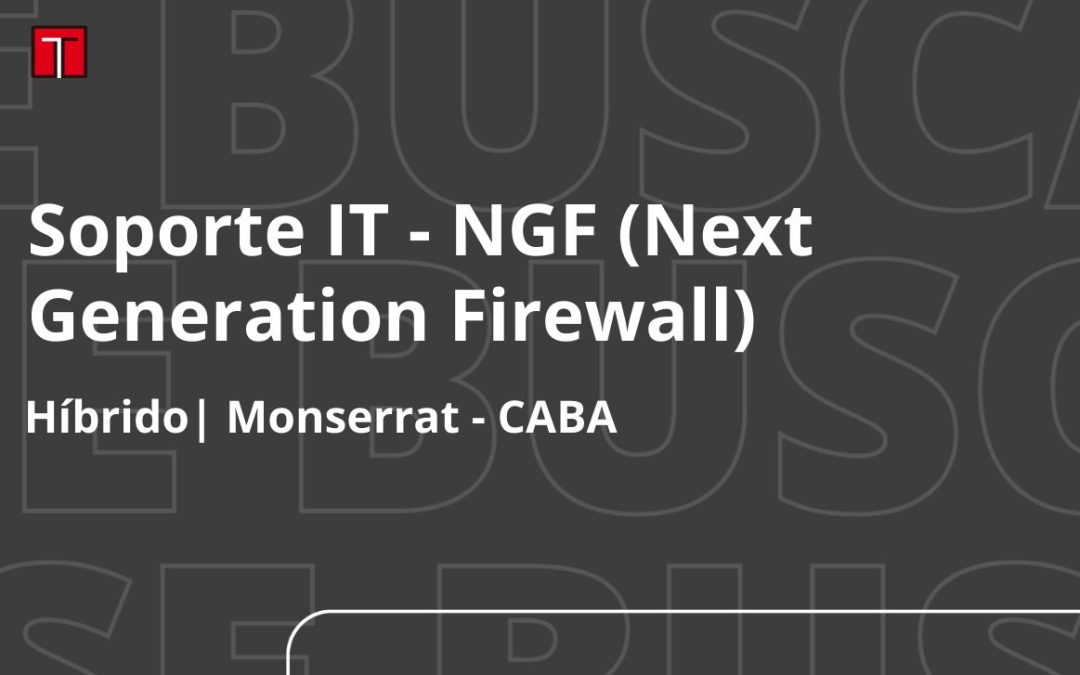Soporte IT – NGF (Next Generation Firewall)