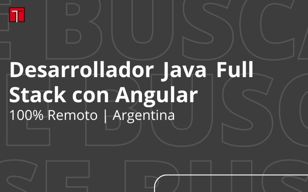 Desarrollador Java Full Stack (Angular)